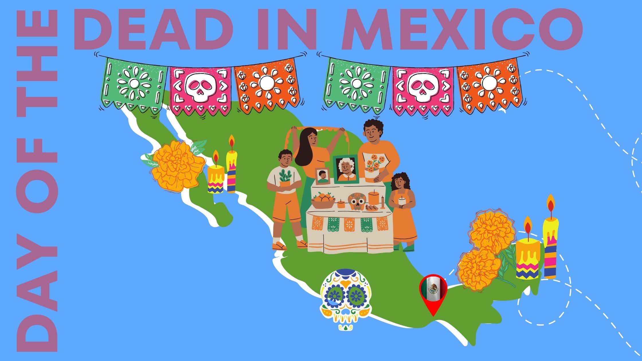Experience the Day of the Dead in Mexico: A Unique Cultural Journey