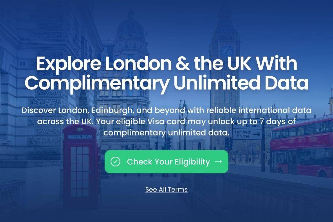 Get a Free eSIM UK with Unlimited Data for Up to 7 Days With Your Eligible Visa Card