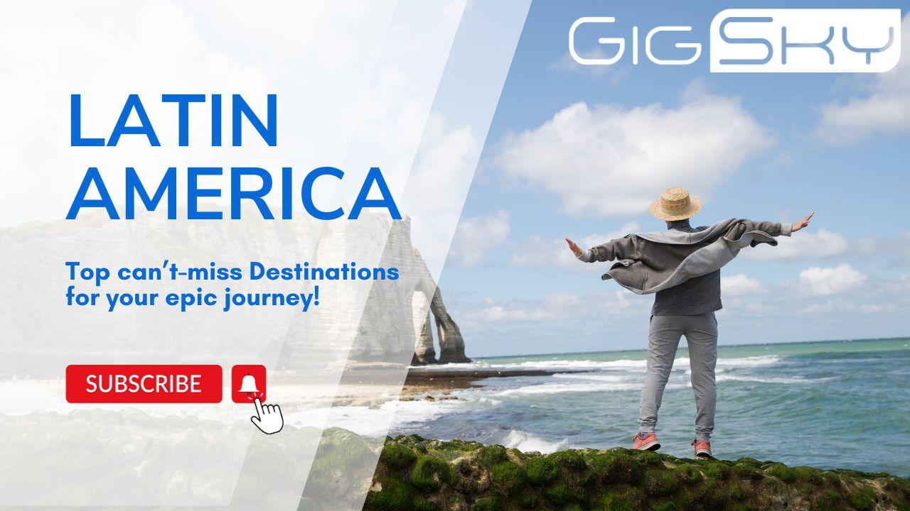 Latin America Unlocked: The Top Stops You Can’t Miss on Your Epic Journey!